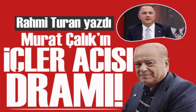 Rahmi Turan yazd�: Murat �al�k��n i�ler ac�s� dram�!