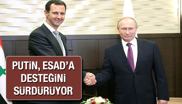 Putin Esad a desteğini sürdürüyor
