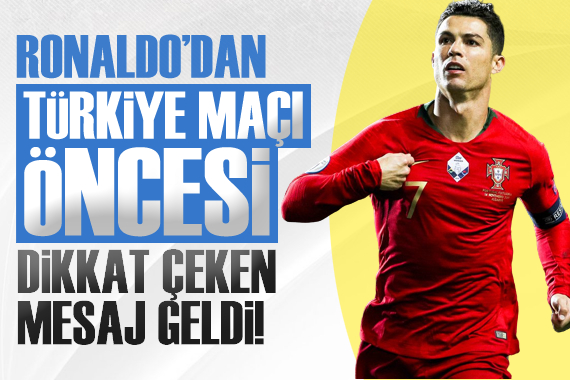 Ronaldo dan Türkiye maçı öncesi dikkat çeken paylaşım!