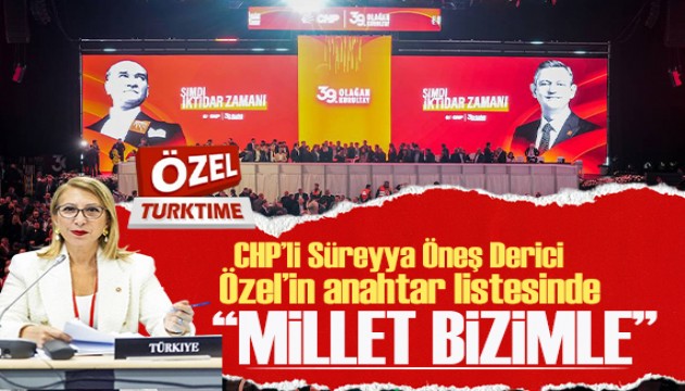 ÖZEL HABER/ Süreyya Öneş Derici, Özgür Özel'in anahtar listesinde: Millet bizimle