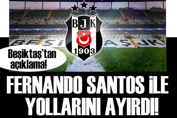 Beşiktaş Fernando Santos ile yollarını ayırdı!