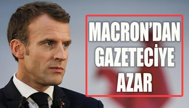 Macron dan gazeteciye azar