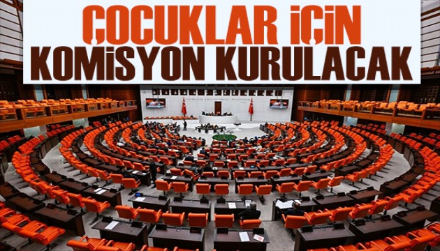 TBMM dmeye bast: ocuklar iin komisyon kurulacak