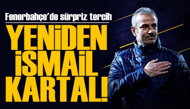 Fenerbah�e'de s�rpriz tercih: �smail Kartal d�nemi yeniden!
