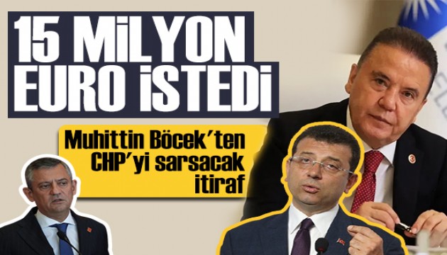 Muhittin B�cek'ten CHP'yi sarsacak itiraf: �mamo�lu 15 milyon Euro istedi