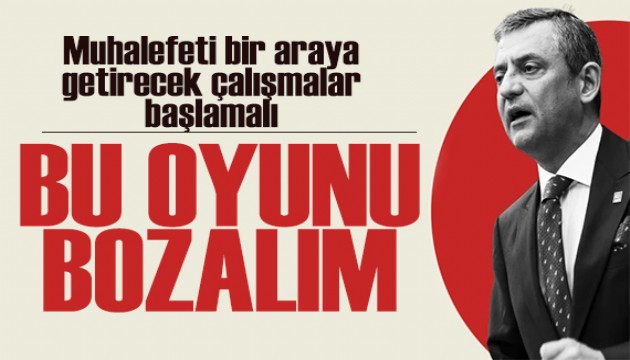 �zg�r �zel Ankara'dan seslendi: Bu oyunu bozal�m!