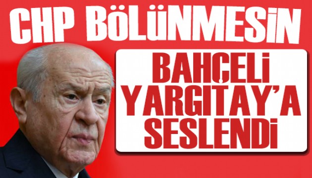 Bah�eli'den Yarg�tay'a CHP �a�r�s�: Karar bir an �nce verilmeli
