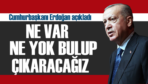 Cumhurbaşkanı Erdoğan: Ekonomideki çarpan etkisi artacaktır