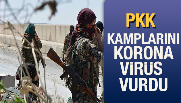 PKK nın kamplarını koronavirüs vurdu