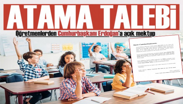 Atama bekleyen öğretmenlerden Cumhurbaşkanı Erdoğan'a açık mektup