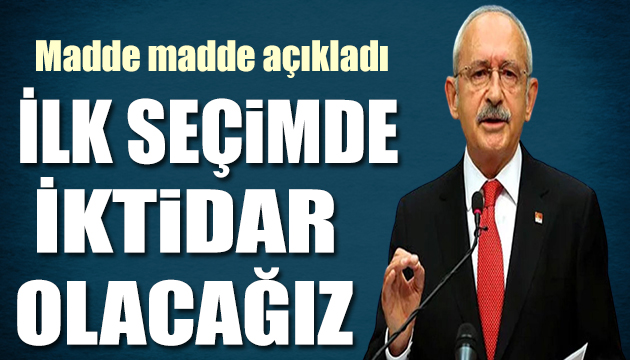 Kılıçdaroğlu: İlk seçimde iktidar olacağız!