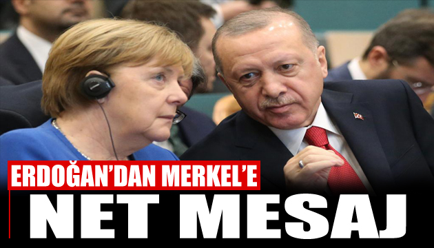 Cumhurbaşkanı Erdoğan ile Merkel den kritik görüşme
