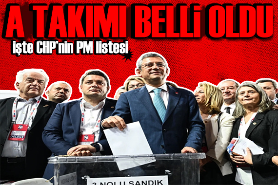 Parti Meclisi ne girmeye hak kazanan isimler belli oldu! İşte CHP nin yeni PM listesi