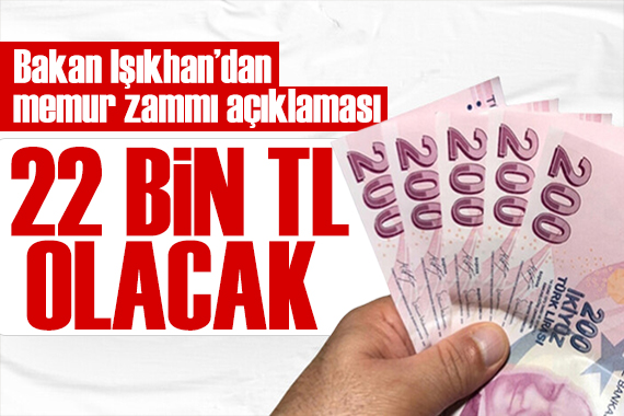 Bakan Işıkhan dan memur maaşı açıklaması: Temmuz da Meclis ten geçecek