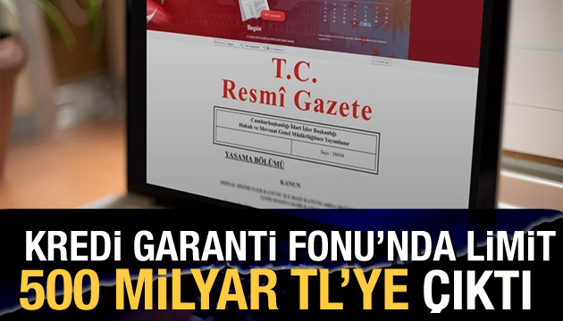 Erdoğan imzaladı! Kredi Garanti Fonu nda limit yükseldi