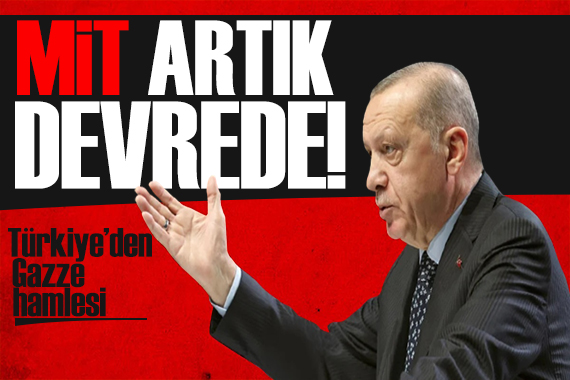 Erdoğan dan Gazze tepkisi: MİT i devreye soktuk!