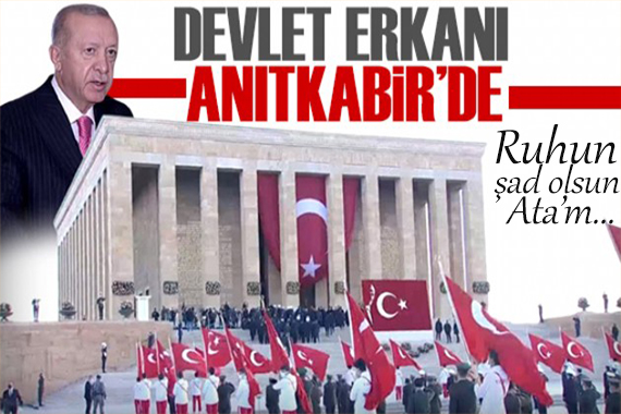 Devlet erkanı Anıtkabir de! Erdoğan dan 10 Kasım mesajı