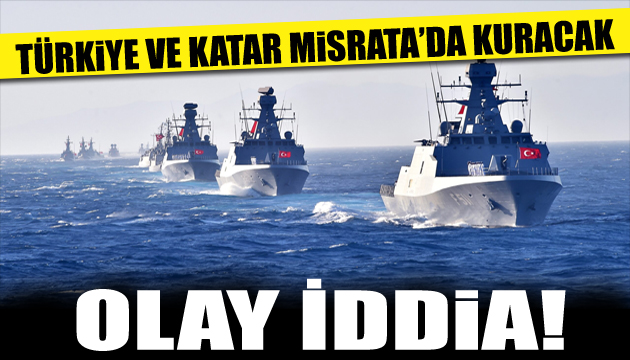 Türkiye ve Katar, Misrata da deniz üssü kuracak