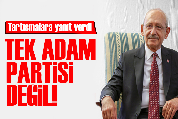 Kılıçdaroğlu ndan  değişim  tepkisi: CHP tek adam partisi değildir