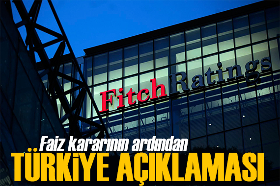 Fitch ten Türkiye açıklaması: Beklediğimizden daha hızlı oldu