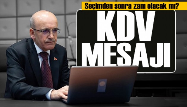 Bakan Şimşek'ten KDV açıklaması: Seçimden sonra zam olacak mı?