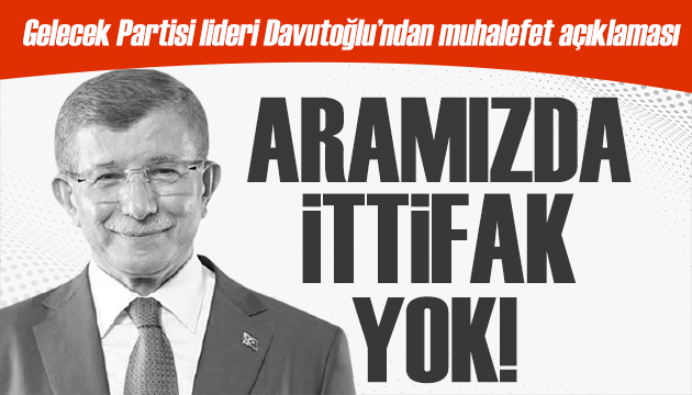 Davutoğlu: Erdoğan ve Bahçeli den randevu istedim