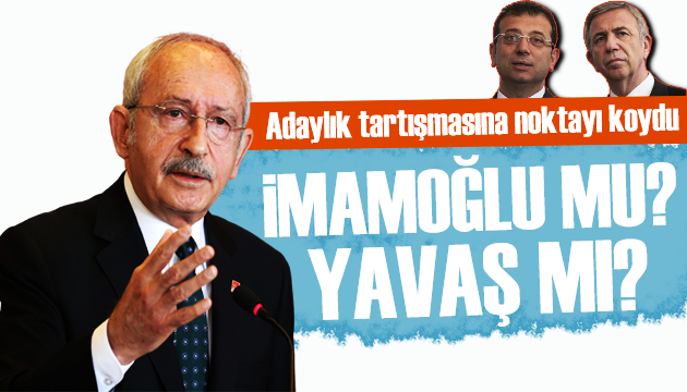 Kılıçdaroğlu, İmamoğlu ve Yavaş kararını açıkladı