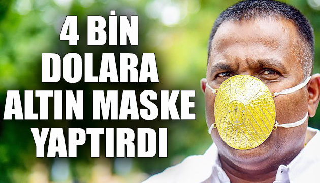 Koronavirüsten korunmak için 4 bin dolara altın maske yaptırdı!