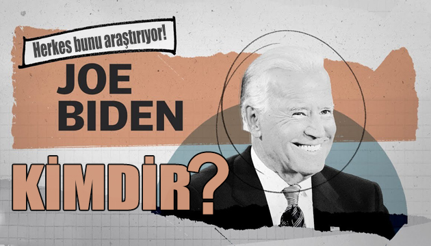 ABD nin yeni başkanı Joe Biden kimdir?