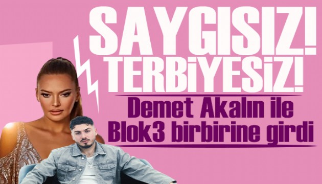 Demet Akal�n ile Blok3 birbirine girdi: Sayg�s�z, terbiyesiz