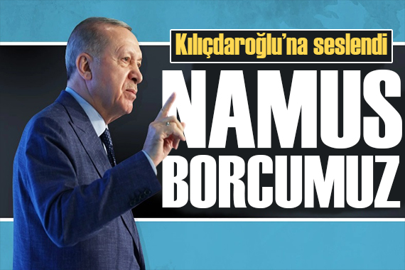 Erdoğan  Namus borcumuz  diyerek tarihi duyurdu