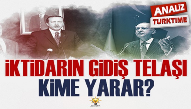 İKTİDARIN GİDİŞ TELAŞI