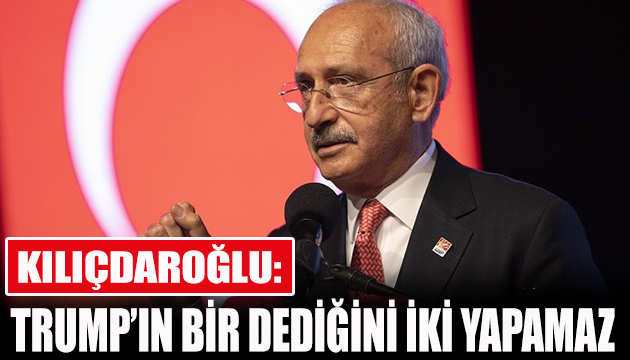 Kılıçdaroğlu: Bir dediğini iki yapamaz