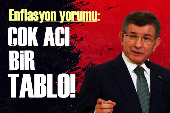 Ahmet Davutoğlu: Çok acı bir tablo!