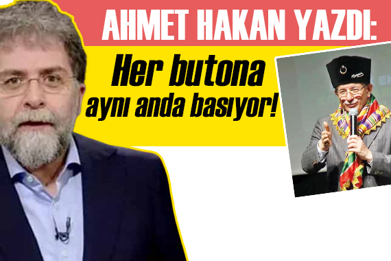 Ahmet Hakan: Her butona aynı anda basıyor Davutoğlu!