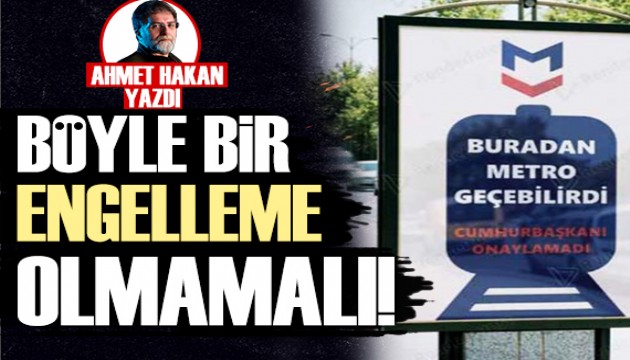 Ahmet Hakan: İmamoğlu'nun yeni mottosu, 'Engelliyorlar hizmet yapamıyorum'