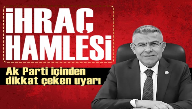 Ak Parti'den belediye ba�kan� i�in kesin ihra� talebi: Parti i�inden dikkat �eken uyar�