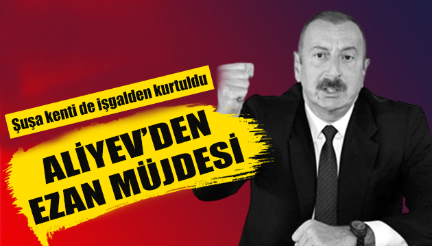 Aliyev den ezan müjdesi