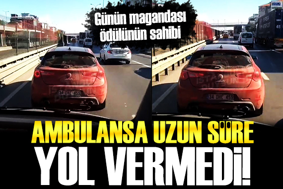 İstanbul da bir sürücü, ambulansa uzun süre yol vermedi