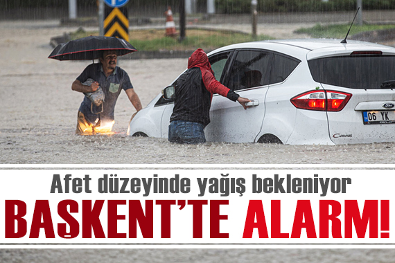 Ankara da  afet düzeyinde  sağanak yağış bekleniyor! ABB de tüm izinler iptal...