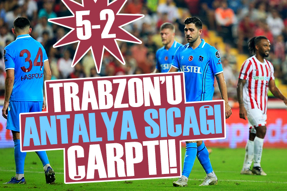 Trabzonspor, Antalyaspor a 5-2 mağlup oldu!