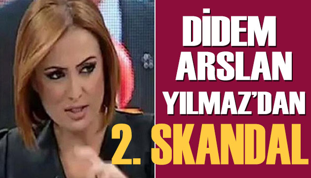 Didem Arslan Yılmaz dan 2. Skandal...