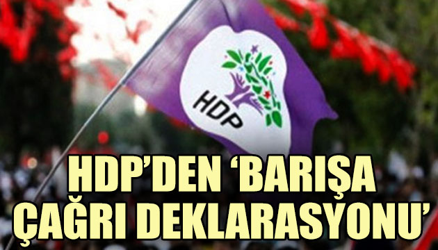 HDP den  Barışa Çağrı Deklarasyonu 
