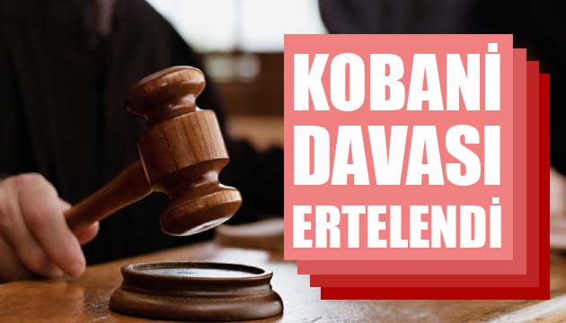  Kobani Davası  ertelendi