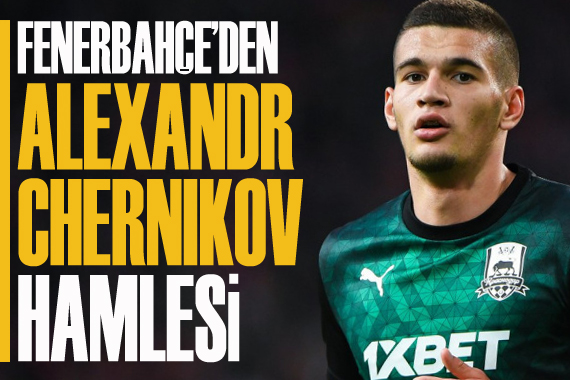 Fenerbahçe den Alexandr Chernikov hamlesi!