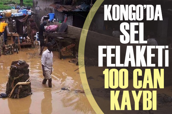 Kongo da sel felaketi: En az 100 can kaybı