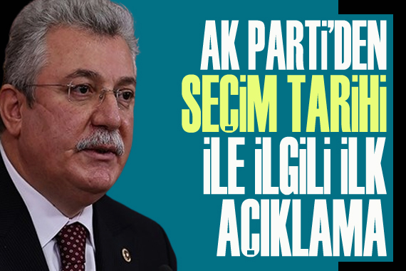 AK Parti den  seçim tarihi  ile ilgili ilk açıklama