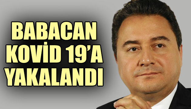 Ali Babacan Kovid 19 a yakalandı