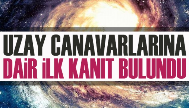 “Uzay canavarlarına” dair ilk kanıt bulundu