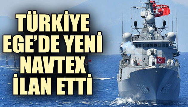 Türkiye Ege de yeni NAVTEX ilan etti